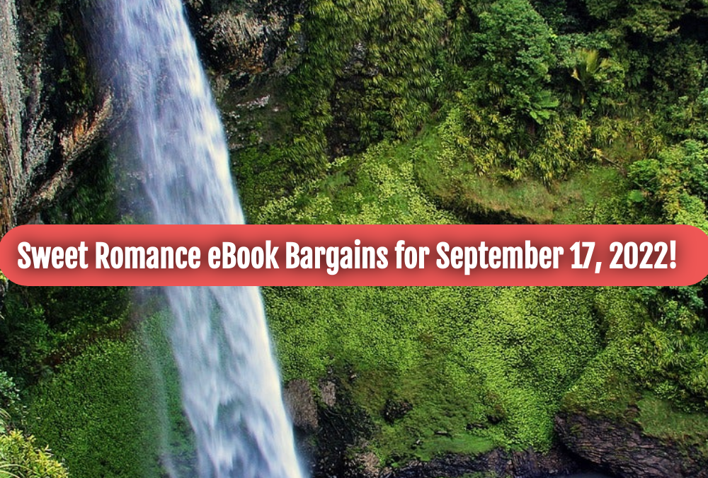 Sweet Romance Books I Love: eBook Bargains for September 17, 2022